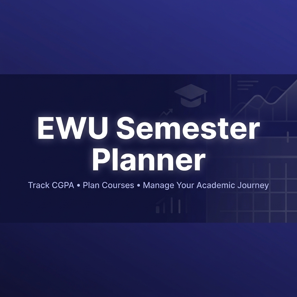 EWU Semester Planner | Track CGPA & Plan Courses